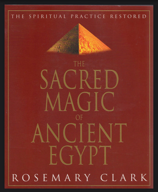 The Sacred Magic of Ancient Egypt